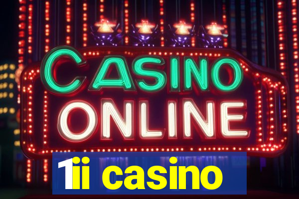 1ii casino